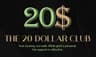 The $20 Dollar Club